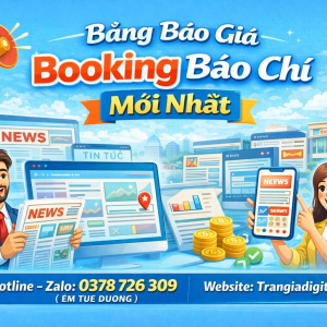 Bảng B&aacute;o Gi&aacute; Booking B&aacute;o Ch&iacute; Mới Nhất 2026 | Danaseo - 0378726309