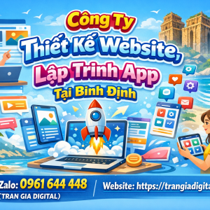 C&ocirc;ng ty Thiết Kế Website, Lập Tr&igrave;nh App Tại B&igrave;nh Định | 0961644448 Trần Gia Digital