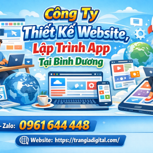 C&ocirc;ng ty Thiết Kế Website, Lập Tr&igrave;nh App Tại B&igrave;nh Dương | 0961644448 Trần Gia Digital