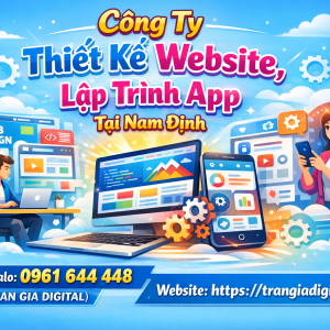C&ocirc;ng ty thiết kế website, Lập Tr&igrave;nh App tại Nam Định uy t&iacute;n từ 1,5tr | 0961644448