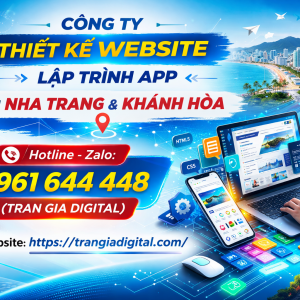 C&ocirc;ng ty Thiết Kế Website, Lập Tr&igrave;nh App Tại Nha Trang v&agrave; Kh&aacute;nh H&ograve;a | 0961644448 Trần Gia Digital