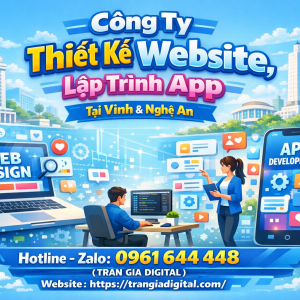 C&ocirc;ng ty Thiết Kế Website, Lập Tr&igrave;nh App Tại Vinh v&agrave; Nghệ An | 0961644448 Trần Gia Digital