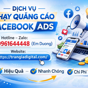 Dịch vụ chạy quảng c&aacute;o facebook ads uy t&iacute;n| Trần Gia Digital - 0938551426