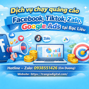 Dịch vụ chạy quảng c&aacute;o facebook, tiktok, zalo, google ads tại Bạc Li&ecirc;u 0938551426 -Trần Gia Digital 
