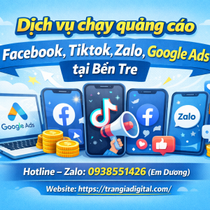 Dịch vụ chạy quảng c&aacute;o facebook, tiktok, zalo, google ads tại Bến Tre 0938551426 -Trần Gia Digital 