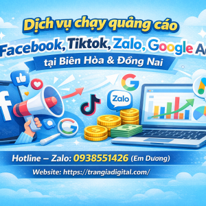 Dịch vụ chạy quảng c&aacute;o facebook, tiktok, zalo, google ads tại Bi&ecirc;n H&ograve;a v&agrave; Đồng Nai 0938551426 