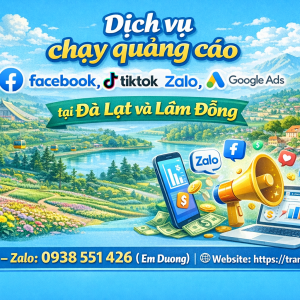Dịch vụ chạy quảng c&aacute;o facebook, tiktok, zalo, google ads tại Đ&agrave; Lạt v&agrave; L&acirc;m Đồng 0938551426 
