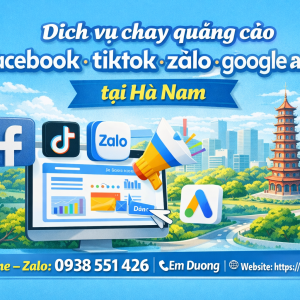 Dịch vụ chạy quảng c&aacute;o facebook, tiktok, zalo, google ads tại H&agrave; Nam 0938551426 Trần Gia Digital 