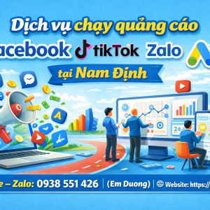 Dịch vụ chạy quảng c&aacute;o facebook, tiktok, zalo, google ads tại Nam Định 0938551426 Trần Gia Digital 