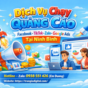 Dịch vụ chạy quảng c&aacute;o facebook, tiktok, zalo, google ads tại Ninh B&igrave;nh 0938551426 Trần Gia Digital 