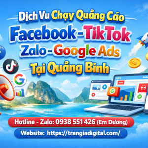 Dịch vụ chạy quảng c&aacute;o facebook, tiktok, zalo, google ads tại Quảng B&igrave;nh 0938551426 Trần Gia Digital