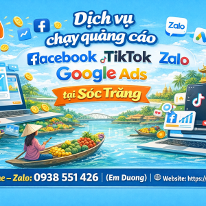 Dịch vụ chạy quảng c&aacute;o facebook, tiktok, zalo, google ads tại S&oacute;c Trăng 0938551426 Trần Gia Digital 