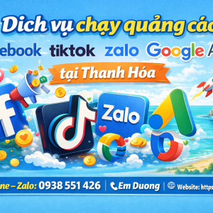 Dịch vụ chạy quảng c&aacute;o facebook, tiktok, zalo, google ads tại Thanh H&oacute;a 0938551426 Trần Gia Digital 