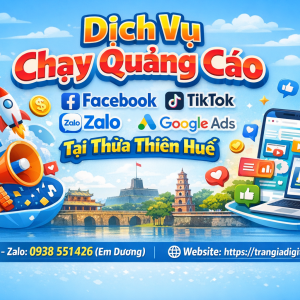 Dịch vụ chạy quảng c&aacute;o facebook, tiktok, zalo, google ads tại Thừa Thi&ecirc;n Huế 0938551426