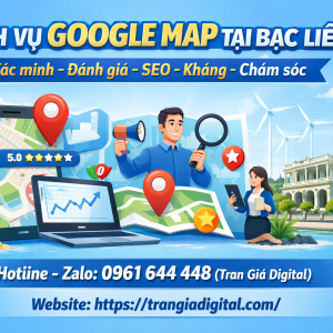 Dịch vụ Google Map tại Bạc Li&ecirc;u: x&aacute;c minh, đ&aacute;nh gi&aacute;, seo, kh&aacute;ng, chăm s&oacute;c - 0961644448 