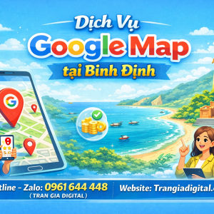 Dịch vụ Google Map tại B&igrave;nh Định: x&aacute;c minh, đ&aacute;nh gi&aacute;, seo, kh&aacute;ng, chăm s&oacute;c - 0961644448 