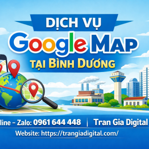 Dịch vụ Google Map tại B&igrave;nh Dương: x&aacute;c minh, đ&aacute;nh gi&aacute;, seo, kh&aacute;ng, chăm s&oacute;c - 0961644448 