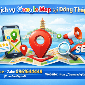 Dịch vụ Google Map tại Đồng Th&aacute;p: x&aacute;c minh, đ&aacute;nh gi&aacute;, seo, kh&aacute;ng, chăm s&oacute;c - 0961644448 