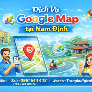 Dịch vụ Google Map tại Nam Định: x&aacute;c minh, đ&aacute;nh gi&aacute;, seo, kh&aacute;ng, chăm s&oacute;c - 0961644448 