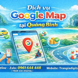 Dịch vụ Google Map tại Quảng B&igrave;nh: x&aacute;c minh, đ&aacute;nh gi&aacute;, seo, kh&aacute;ng, chăm s&oacute;c - 0961644448 