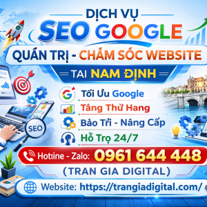 Dịch Vụ SEO Google, Quản Trị Chăm S&oacute;c Website Tại Nam Định |Trần Gia Digital - 0378726309