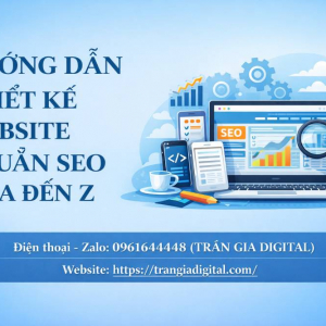Hướng dẫn thiết kế website chuẩn SEO từ A đến Z mới nhất 2026