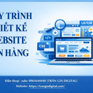 Quy tr&igrave;nh thiết kế website b&aacute;n h&agrave;ng chuy&ecirc;n nghiệp chuẩn SEO 
