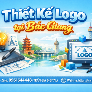 Thiết Kế Logo Tại Bắc Giang Uy T&iacute;n | 0961644448 Trần Gia Digital