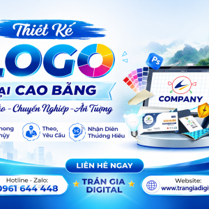 Thiết kế logo tại Cao Bằng uy t&iacute;n chuy&ecirc;n nghiệp, chuẩn thương hiệu | 0961644448 Trần Gia Digital