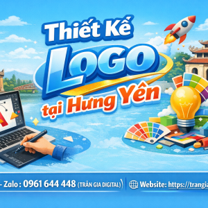 Thiết kế logo tại Hưng Y&ecirc;n chuy&ecirc;n nghiệp &ndash; 0961644448 Trần Gia Digital