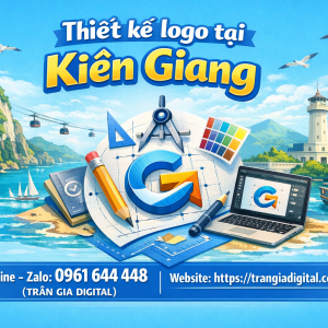 Thiết kế logo tại Ki&ecirc;n Giang chuy&ecirc;n nghiệp &ndash; 0961644448 Trần Gia Digital