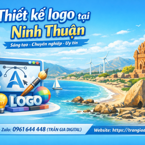 Thiết kế logo tại Ninh Thuận chuy&ecirc;n nghiệp &ndash; 0961644448 Trần Gia Digital