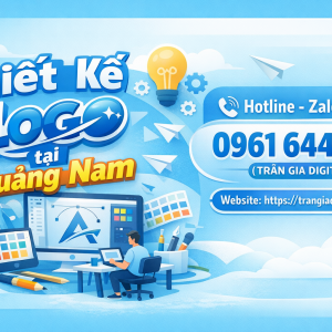 Thiết kế logo tại Quảng Nam chuy&ecirc;n nghiệp &ndash; 0961644448 Trần Gia Digital