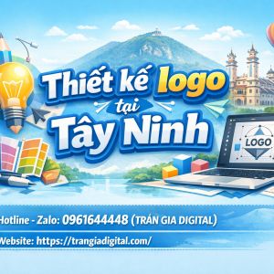 Thiết kế logo tại T&acirc;y Ninh chuy&ecirc;n nghiệp &ndash; 0961644448 Trần Gia Digital