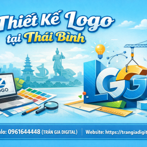 Thiết kế logo tại Th&aacute;i B&igrave;nh chuy&ecirc;n nghiệp &ndash; 0961644448 Trần Gia Digital
