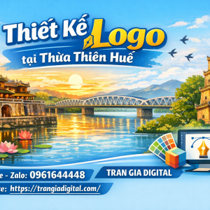 Thiết kế logo tại Thừa Thi&ecirc;n Huế uy t&iacute;n &ndash; 0961644448 Trần Gia Digital