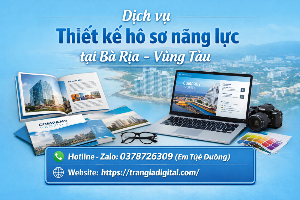 Thiết kế profile hồ sơ năng lực tại Bà Rịa – Vũng Tàu uy tín